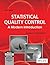 Statistical Quality Control: A Modern Introduction