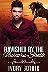 Ravished by the Unicorn Sheik