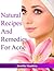 Natural Recipes and Remedies for Acne by Jennifer Hawkins