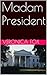 Madam President by Veronica Fox