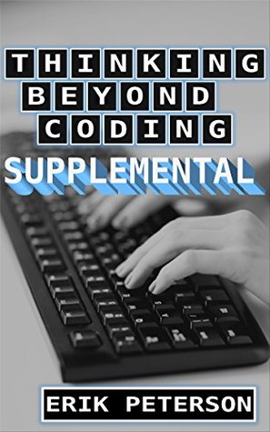 Thinking Beyond Coding: Supplemental (Kindle Edition)