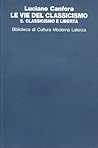 Le vie del classicismo. 2: Classicismo e libertà