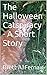 The Halloween Catspiracy - A Short Story by Brett A. Fernau
