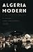 Algeria Modern: From Opacity to Complexity
