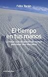El tiempo en tus manos (TESTIMONIOS Y VIVENCIAS) (Spanish Edition)