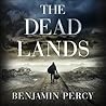 The Dead Lands by Benjamin Percy