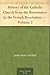 History of the Catholic Church from the Renaissance to the Fr... by James MacCaffrey