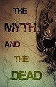 The Myth and the Dead