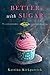 Better With Sugar (A Cranefly Romance Book 1)