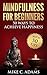 Mindfulness : Mindfulness for Beginners – 50 Ways to Achieve Happiness (Remove Negative Thinking, Meditation and Stress Reduction)