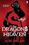 The Dragons of Heaven by Alyc Helms The Dragons of Heaven by Alyc Helms