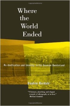Where the World Ended: Re-Unification and Identity in the German Borderland (Paperback)