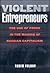 Violent Entrepreneurs: The ...