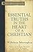 Essential Truths in the Heart of a Christian