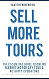 Sell More Tours: A Guide to Online Marketing for Tour Operators