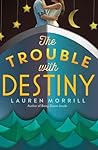 Book cover for The Trouble with Destiny