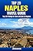 Top 20 Things to See and Do in Naples - Top 20 Naples Travel Guide (Europe Travel Series Book 24)