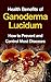 Health Benefits of Ganoderma Lucidum: How to Prevent and Control Most Diseases (Ganoderma, Garnoderma Coffee, Organo Gold, Natural Remedies, Weight loss, Natural Health, Natural Herbs,)