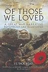 Of Those We Loved: A Narrative 1914–1919 Remembered and Illustrated Of Those We Loved: A Narrative 1914–1919 Remembered and Illustrated