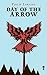 Day of the Arrow by Philip Loraine Day of the Arrow by Philip Loraine