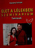Élet a Lélekben szeminárium - Tanítások