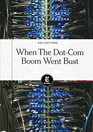 When the Dot-Com Boom Went Bust (Kindle Edition)