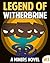 Legend of WitherBrine: A Miner’s Novel: (Based On A True Story) (Wither Series Book 3)