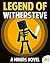 Legend of WitherSteve: A Miner’s Novel (Based On A True Story) - Unofficial (Wither Series Book 1)