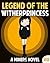 Legend of the WitherPrincess: An Unofficial Miner’s Novel: (Based On A True Story) (Wither Series Book 6)