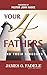 Your 4 Fathers: and their k...