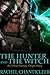 The Hunter and the Witch by Rachel Chanticleer