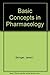 Basic Concepts in Pharmacology by Janet L. Stringer
