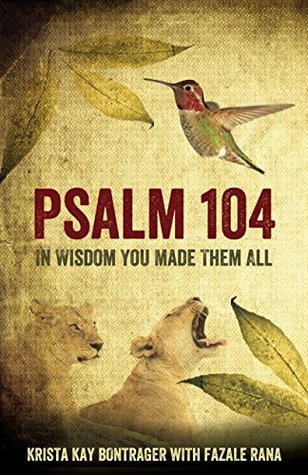 Psalm 104: In Wisdom You Made Them All (Kindle Edition)
