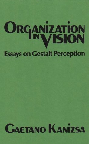 Organization in Vision: Essays on Gestalt Perception (Hardcover)
