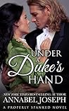 Under A Duke's Hand by Annabel Joseph Under A Duke's Hand by Annabel Joseph