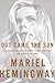 Out Came the Sun by Mariel Hemingway