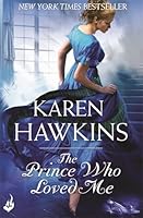 The Prince Who Loved Me (The Oxenburg Princes, #1)