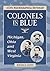 Colonels in Blue--Michigan, Ohio and West Virginia: A Civil War Biographical Dictionary