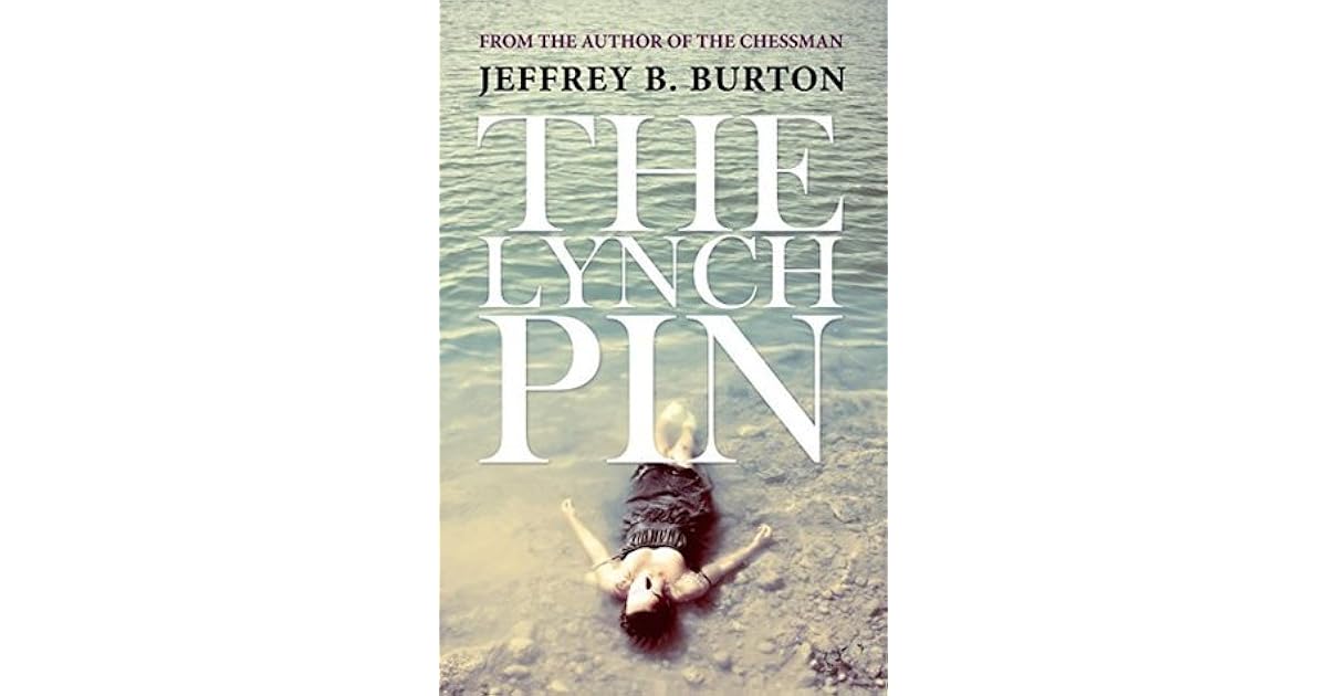 The Lynchpin by Jeffrey B. Burton