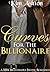 Curves for the Billionaire (BBW Billionaire Erotic Romance)