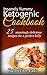 Insanely Yummy And Ketogenic Cookbook: 25 Amazingly Delicious Recipes for A Perfect Belly (Ketogenic Diet, Ketosis Diet, Ketogenic Cookbook, Keto Diet, Ketogenic Diet For Weight Loss)