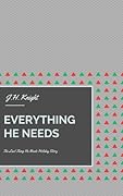 Everything He Needs
