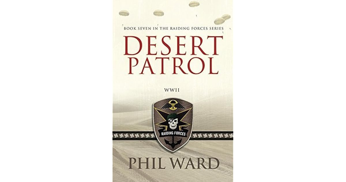 Desert Patrol Raiding Forces 7 By Phil Ward