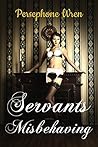 Servants Misbehaving Servants Misbehaving
