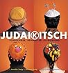Judaikitsch: Tchotchkes, Schmattes & Nosherei