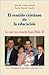 El sentido cristiano de la educación: Lo que nos enseño Juan Pablo II (Spanish Edition)