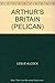 Arthur's Britain: History and Archaeology: A.D. 367-634