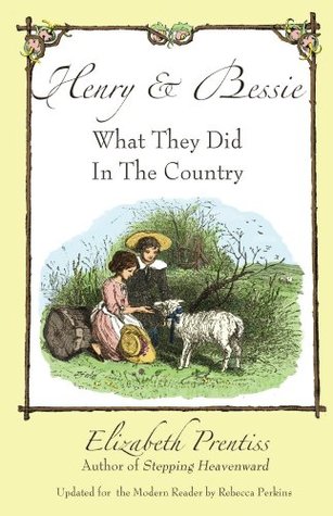 Henry and Bessie ~ What They Did In The Country