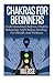 Chakras For Beginners