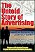 The Untold Story Behind Advertising: Origins of American Marketing Revealed... (Masters of Marketing Secrets Book 12)